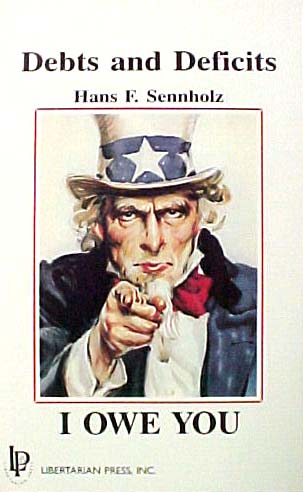 Debts and Deficits by Hans F. Sennholz
